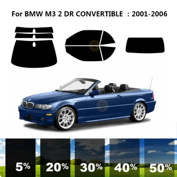 Предварительно Обработанная нанокерамика car UV Window Tint Kit Автомобильная Оконная Пленка Для BMW M3 E46 2 DR CONVERTIBLE 2001-2006